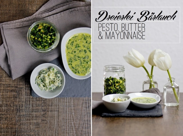 Bärlauchpesto, Bärlauchbutter und Bärlauchmayo